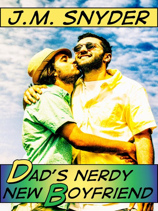 Title details for Dad's Nerdy New Boyfriend by J.M. Snyder - Available